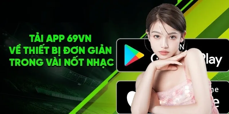 Hướng dẫn chi tiết cụ thể cách tải app 69VN